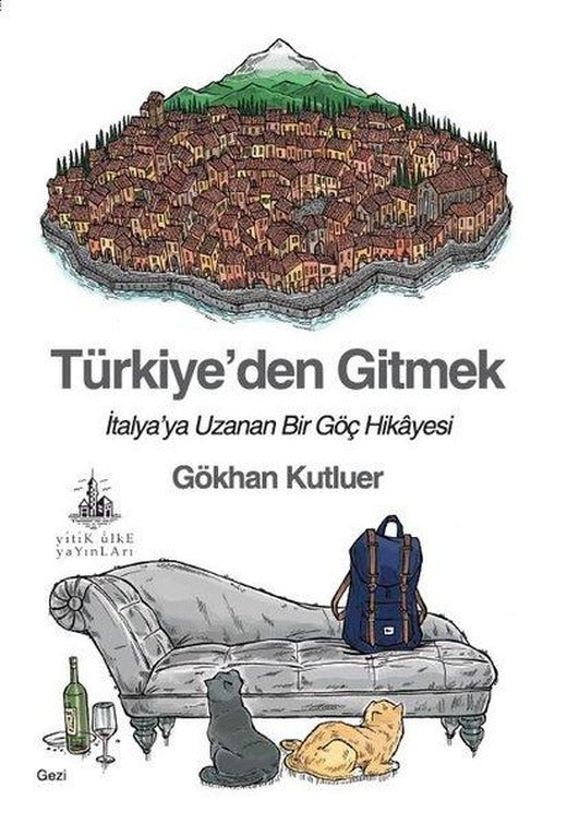 Türkiye'den Gitmek-İtalya'ya Uzanan Bir Göç Hikayesi | Yitik Ülke Yayınları (İnce Kapak)