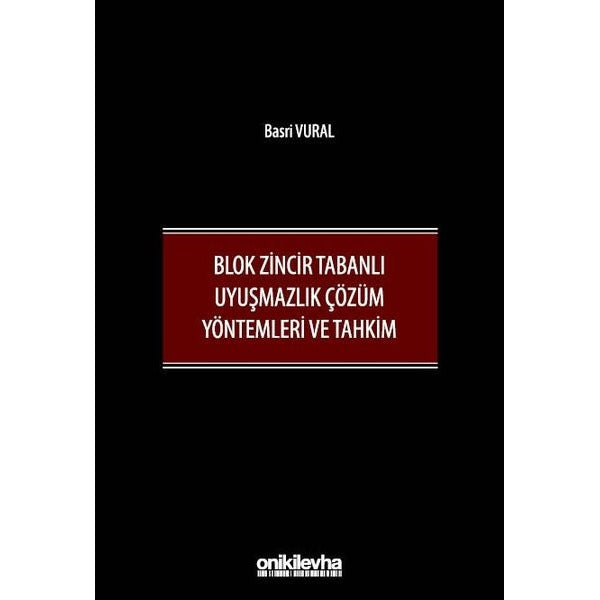 Blok Zincir Tabanlı Uyuşmazlık Çözüm Yöntemleri ve Tahkim | On İki Levha Yayınları (Ciltli)