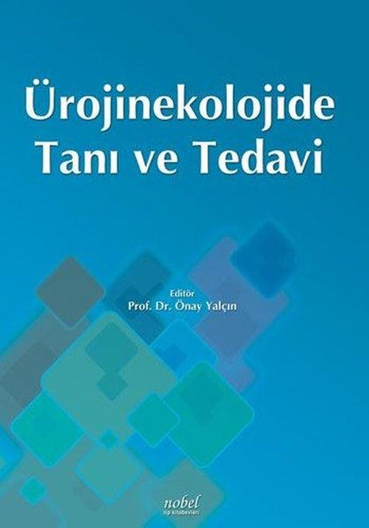 Ürojinekolojide Tanı ve Tedavi | Nobel Tıp Kitabevleri (İnce Kapak)
