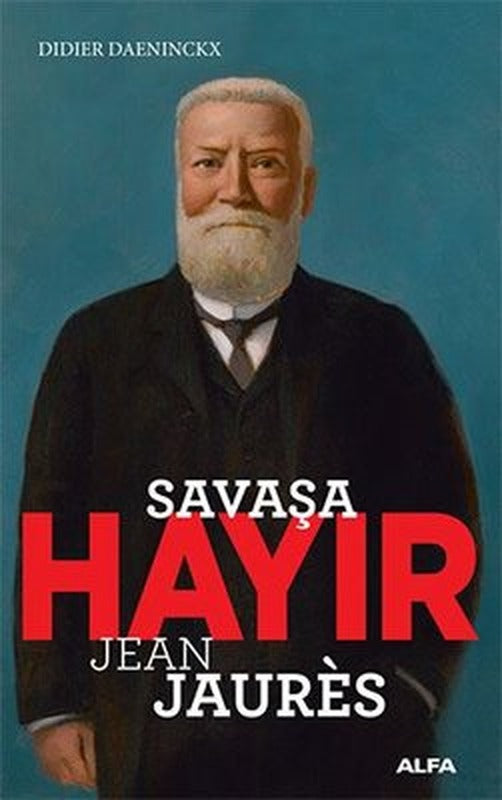Savaşa Hayır - Jean Jaures | Alfa Yayınları