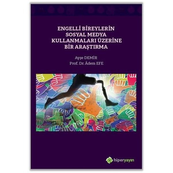 Engelli Bireylerin Sosyal Medya Kullanmaları Üzerine Bir Araştırma | Hiperlink (İnce Kapak)