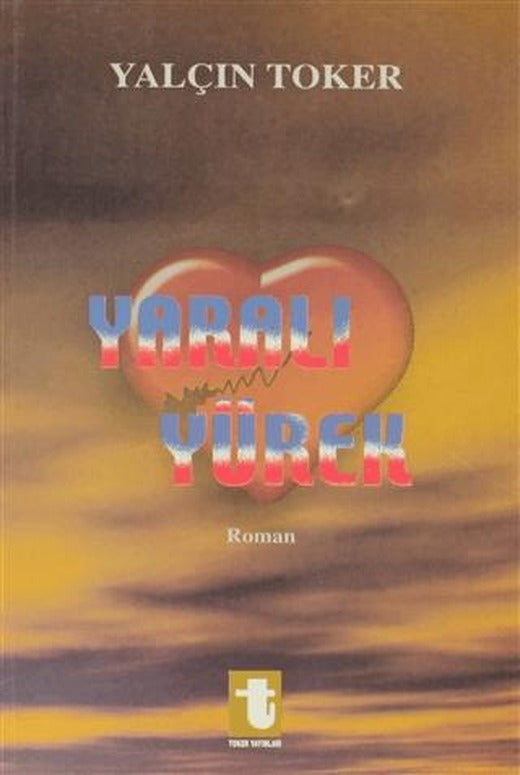 Yaralı Yürek | Toker Yayınları (Ciltsiz)