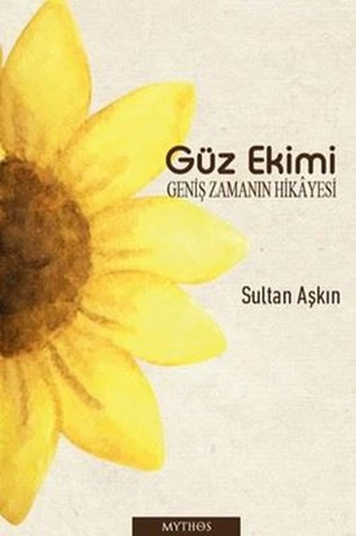 Güz Ekimi - Geniş Zamanın Hikayesi | Mythos Kitap