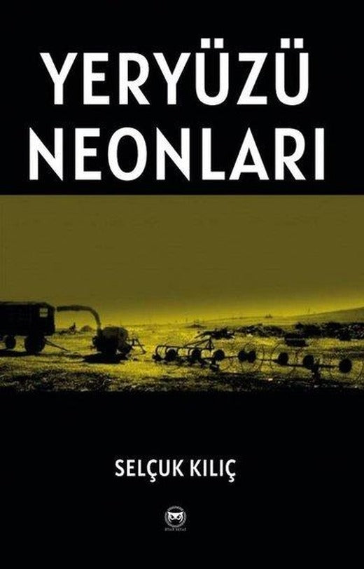 Yeryüzü Neonları | Siyah Beyaz (İnce Kapak)