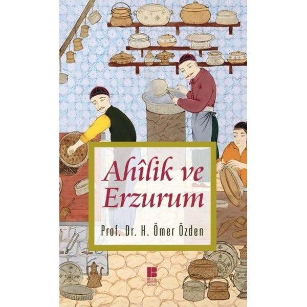 Ahilik ve Erzurum | Bilge Kültür Sanat