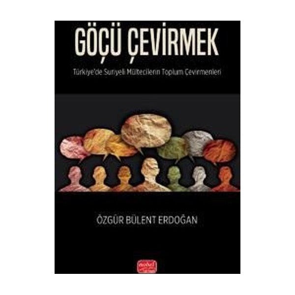 Göçü Çevirmek | Nobel Bilimsel Eserler (Ciltsiz)
