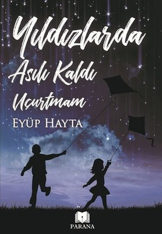 Yıldızlarda Asılı Kaldı Uçurtmam | Parana