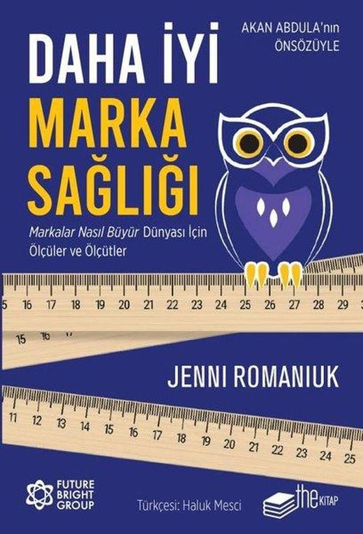 Daha İyi Marka Sağlığı - Markalar Nasıl Büyür Dünyası İçin Ölçüler ve Ölçütler | The Kitap (İnce Kapak)