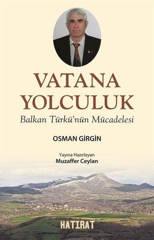 Vatana Yolculuk: Balkan Türkü'nün Mücadelesi | Hatırat Yayınları (İnce Kapak)