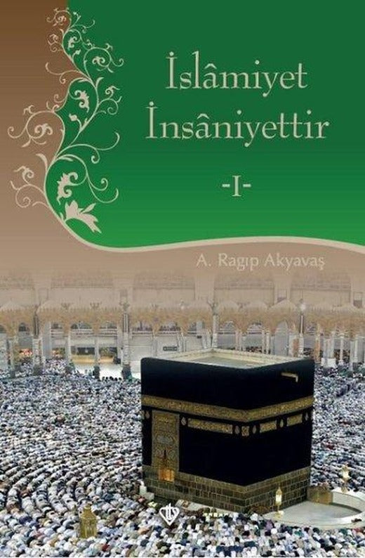 İslamiyet İnsaniyettir - 1 | Türkiye Diyanet Vakfı Yayınları (Ciltli)