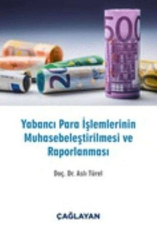 Yabancı Para İşlemlerinin Muhasebeleştirilmesi ve Raporlanması | Çağlayan Kitabevi (Ciltsiz)