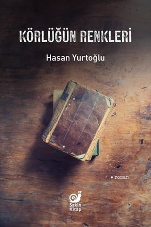 Körlüğün Renkleri | Sakin Kitap (İnce Kapak)