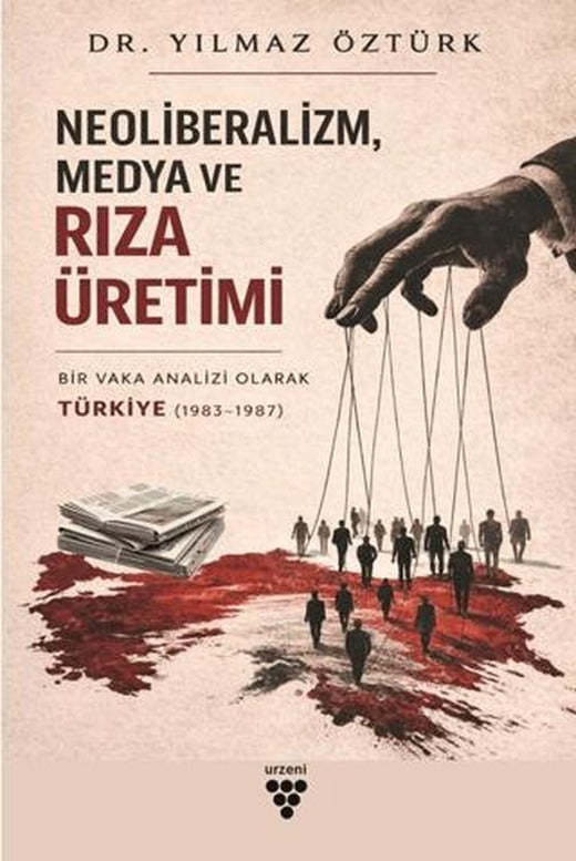 Neoliberalizm, Medya ve Rıza Üretimi