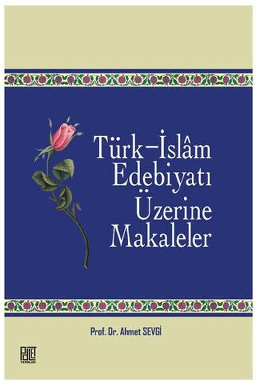 Türk - İslam Edebiyatı Üzerine Makaleler