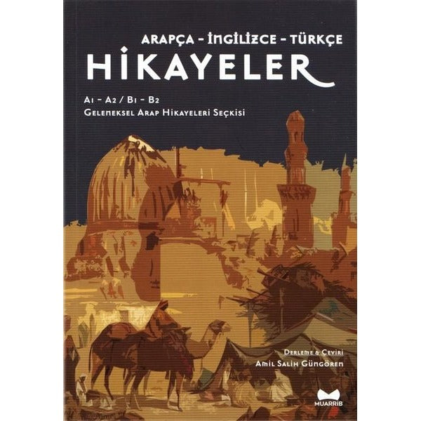 Arapça, İngilizce, Türkçe Hikayeler (A1-A2/B1-B2) Geleneksel Arap Hikayeleri Seçkisi