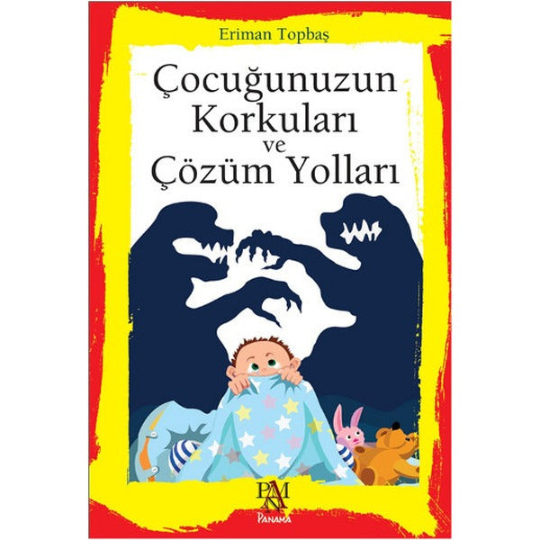 Çocuğunuzun Korkuları ve Çözüm Yolları