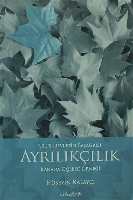 Ulus - Devletin Başağrısı Ayrıkçılık | Liberte Yayınları (Ciltsiz)