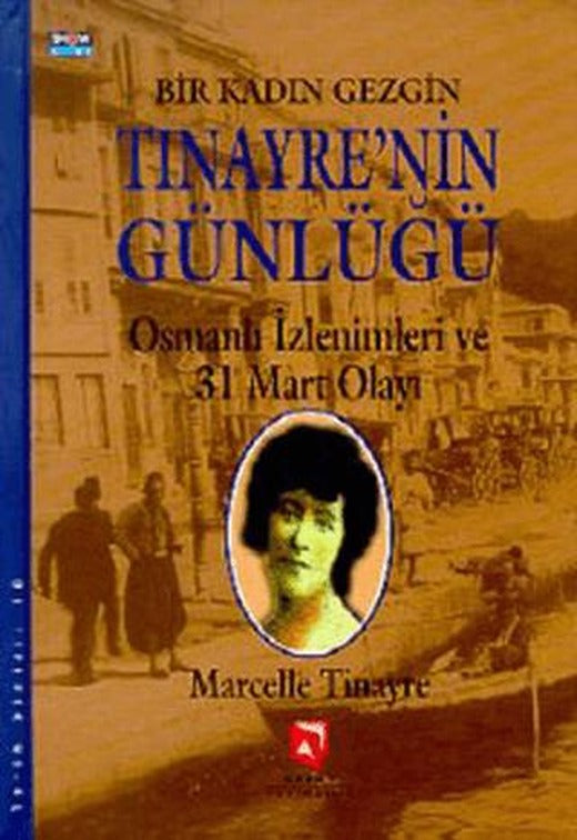Bir Kadın Gezgin Tinayre’nin Günlüğü