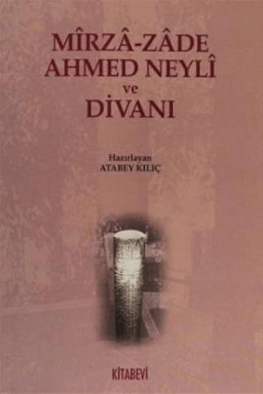 Mirza-zade Ahmed Neyli ve Divanı | Kitabevi Yayınları (Ciltsiz)