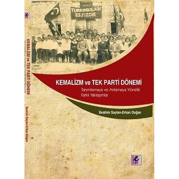 Kemalizm ve Tek Parti Dönemi | Efil Yayınevi Yayınları (İnce Kapak)