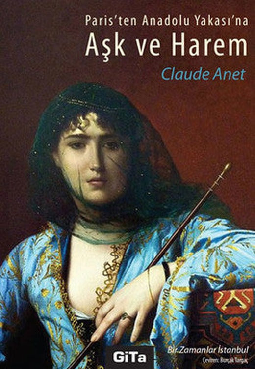 Paris'ten Anadolu Yakasına Aşk ve Harem | Gita Yayınevi