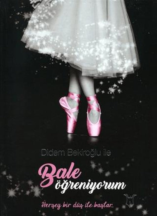 Didem Bekiroğlu ile Bale Öğreniyorum | Akademisyen Kitabevi (Ciltsiz)