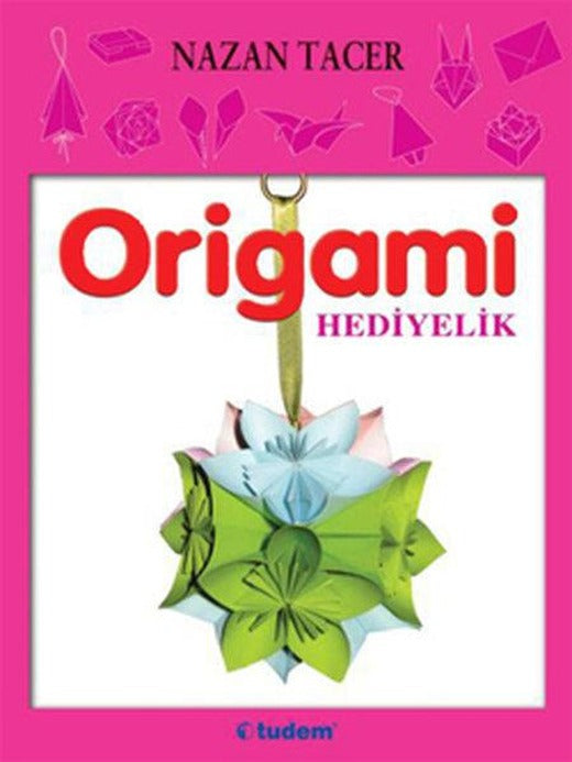 Origami Hediyelik | Tudem Yayınları - Çocuk Kitapları Dizisi (İnce Kapak)