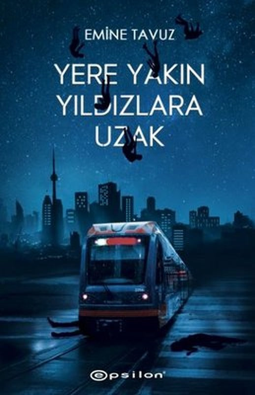 Yere Yakın Yıldızlara Uzak | Epsilon Yayınevi (İnce Kapak)