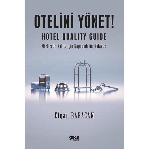 Otelini Yönet! Hotel Quality Guide - Otellerde Kalite İçin Kapsamlı bir Kılavuz | Gece Kitaplığı