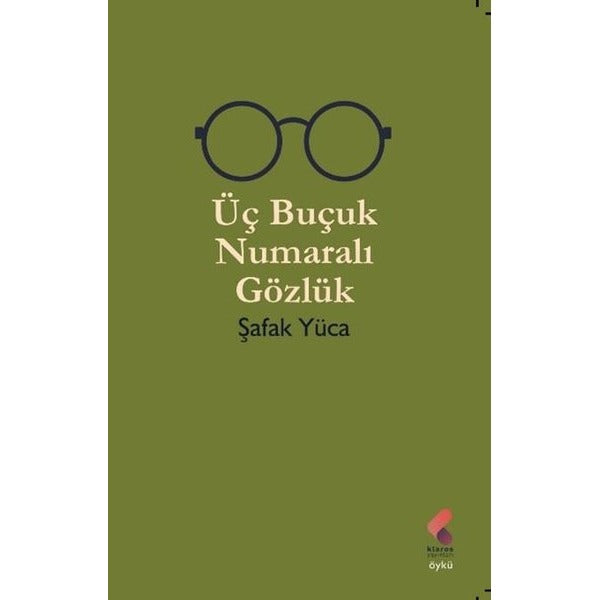 Üç Buçuk Numaralı Gözlük | Klaros Yayınları (İnce Kapak)