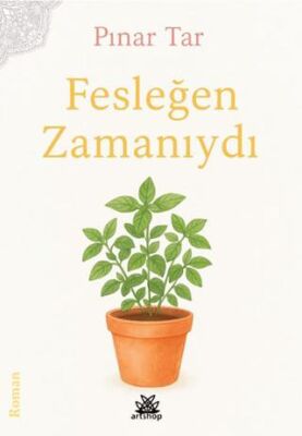 Fesleğen Zamanıydı - Pınar Tar kitap kapağı