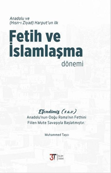 Anadolu ve (Hisn-i Ziyad) Harput'un ilk Fetih ve İslamlaşma Dönemi - Muhammed Taşçı kitap kapağı