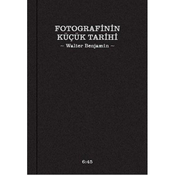 Fotografinin Küçük Tarihi | Altıkırkbeş Basın Yayın (Ciltli)