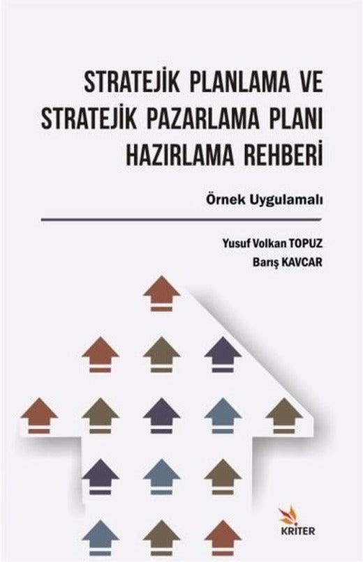 Stratejik Planlama ve Stratejik Pazarlama Planı Hazırlama Rehberi | Kriter (İnce Kapak)