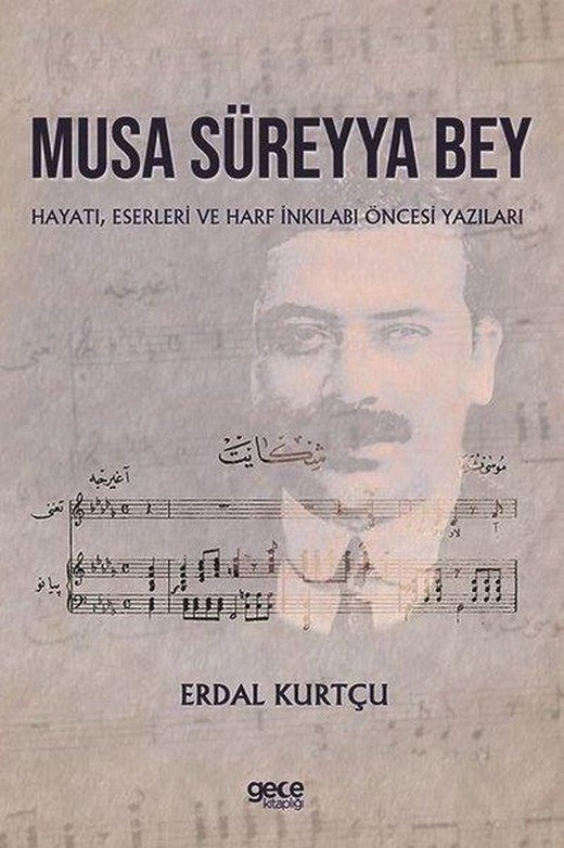 Musa Süreyya Bey: Hayatı Eserleri ve Harf İnkilabı Öncesi Yazıları | Gece Kitaplığı (İnce Kapak)