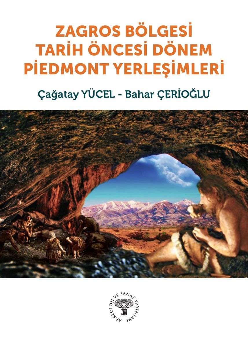 Zagros Bölgesi Tarih Öncesi Dönem Piedmont Yerleşimleri | Arkeoloji ve Sanat Yayınları (Ciltsiz)