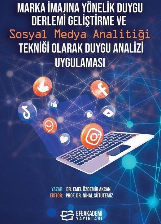 Marka İmajına Yönelik Duygu Derlemi Geliştirme ve Sosyal Medya Analitiği Tekniği Olarak Duygu Analizi Uygulaması
