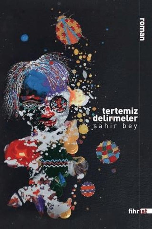 Tertemiz Delirmeler | Fihrist Kitap (Ciltsiz)