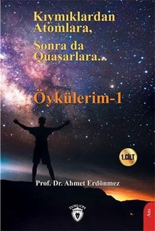 Kıymıklardan Atomlara Sonra da Quasarlar - Öykülerim 1.Cilt | Dorlion Yayınevi