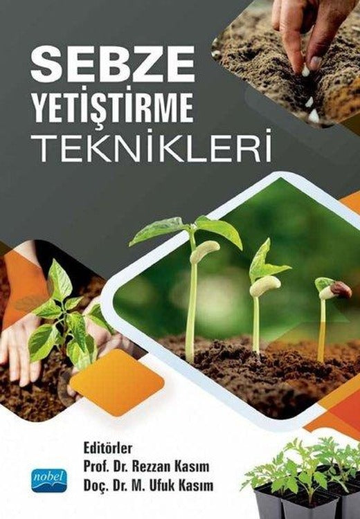 Sebze Yetiştirme Teknikleri | Nobel Akademik Yayıncılık (İnce Kapak)