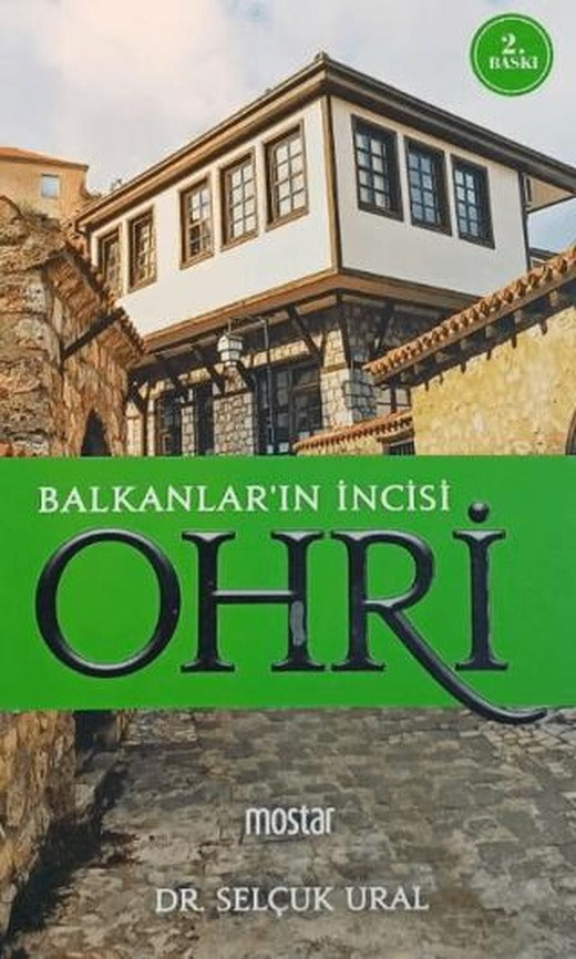 Balkanlar'ın İncisi Ohri | Mostar Yayınları (Ciltsiz)