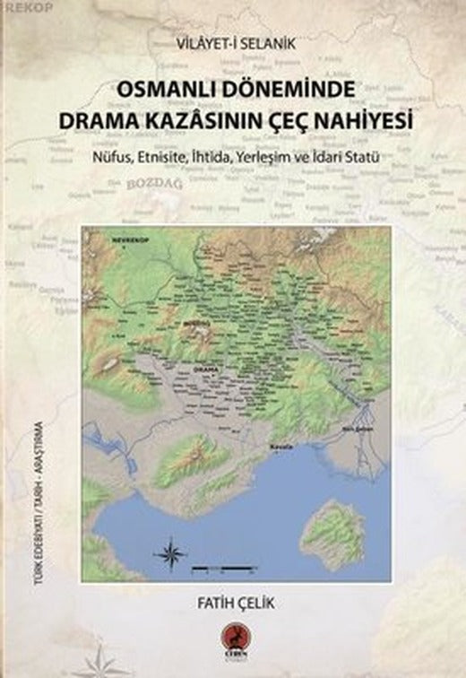 Osmanlı Döneminde Drama Kazasının Çeç Nahiyesi | Ceren Yayınevi