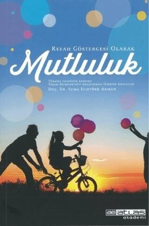 Refah Göstergesi Olarak Mutluluk | Atlas Akademi (Ciltsiz)