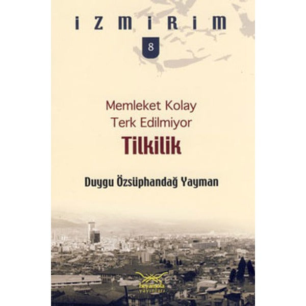 Memleket Kolay Terk Edilmiyor: Tilkilik