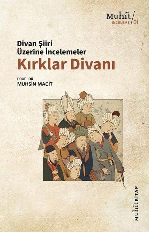 Kırklar Divanı - Divan Şiiri Üzerine İncelemeler | Muhit Kitap (İnce Kapak)