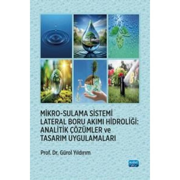 Mikro - Sulama Sistemi Lateral Boru Akımı Hidroliği: Analitik Çözümler ve Tasarım Uygulamaları | Nobel Akademik Yayıncılık (İnce Kapak)