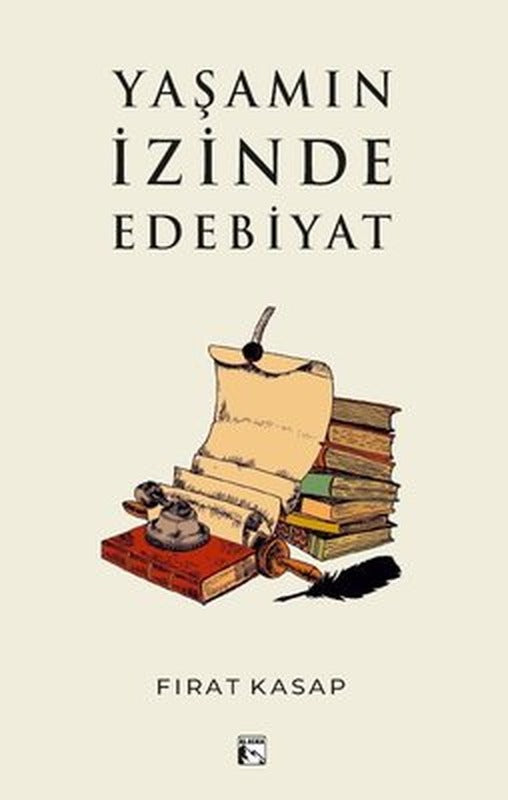 Yaşamın İzinde Edebiyat | Alaska Yayınları (İnce Kapak)