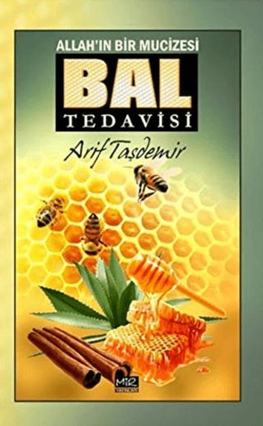 Allah’ın Bir Mucizesi Bal Tedavisi | Mir Yayınları (Ciltsiz)