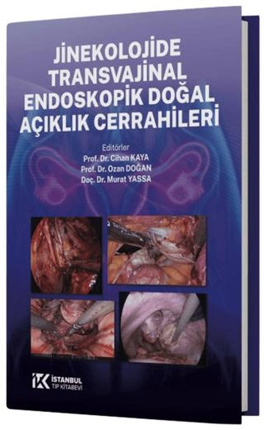 Jinekolojide Transvajinal Endoskopik Doğal Açıklık Cerrahileri | İstanbul Tıp Kitabevi (Ciltsiz)