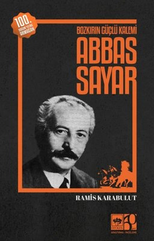 Bozkırın Güçlü Kalemi Abbas Sayar | Ötüken Neşriyat (İnce Kapak)